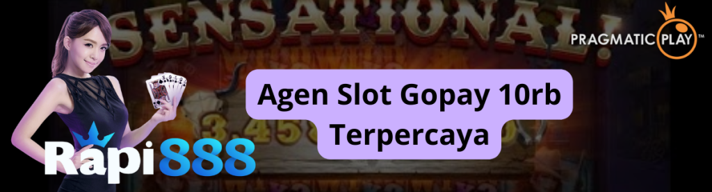 Agen Slot Gopay 10rb Terpercaya