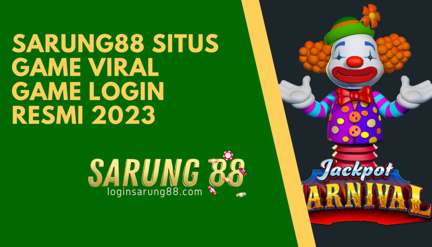 SARUNG88-Situs-game-Viral-game-Login-Resmi-2023