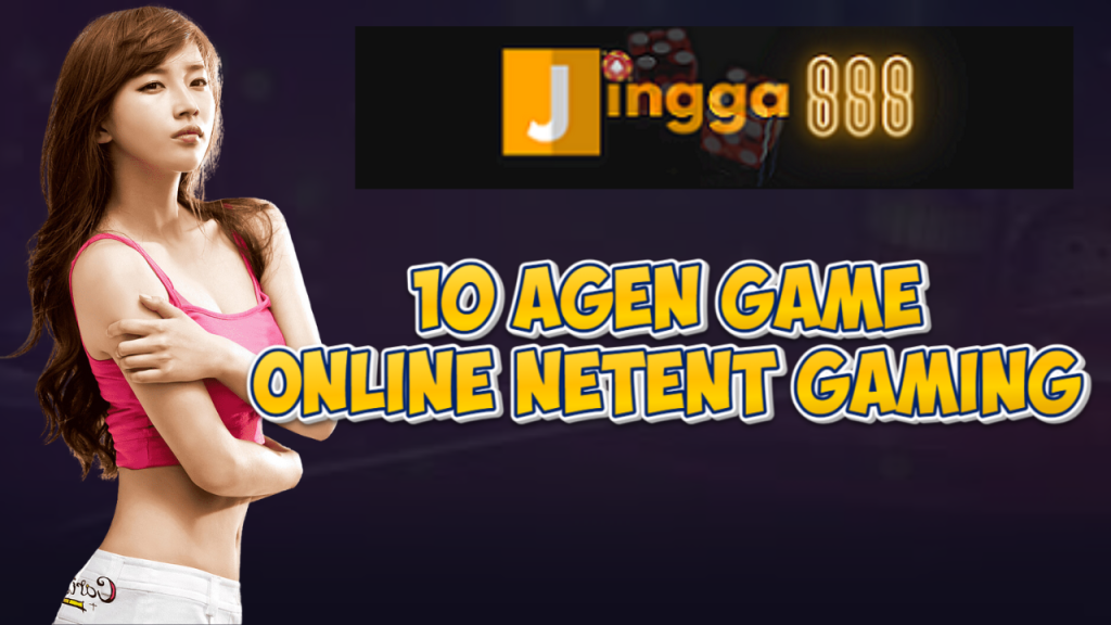10 Agen Game Online Netent Gaming
