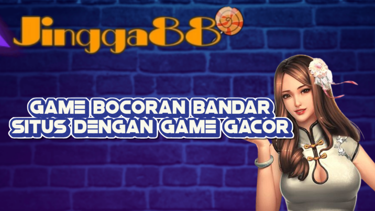 Game Bocoran Bandar Situs Dengan Game Gacor