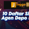 10 Daftar Situs Agen Depo 5rb