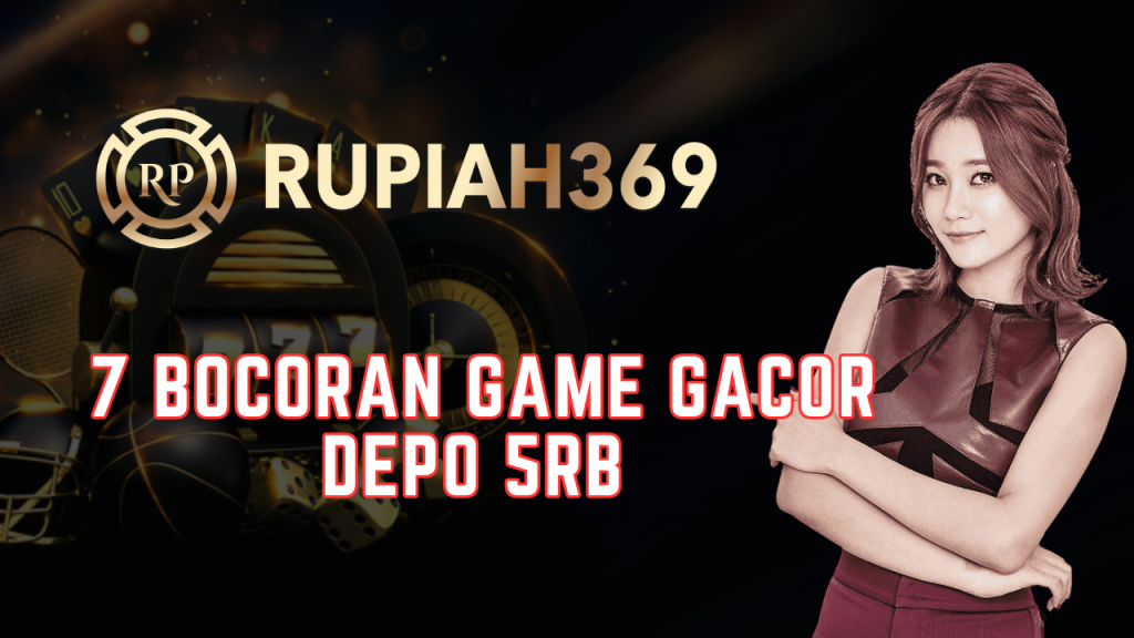 7 Bocoran Game Gacor Depo 5rb