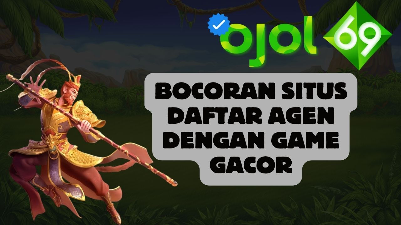 Bocoran Situs Daftar Agen Dengan Game Gacor