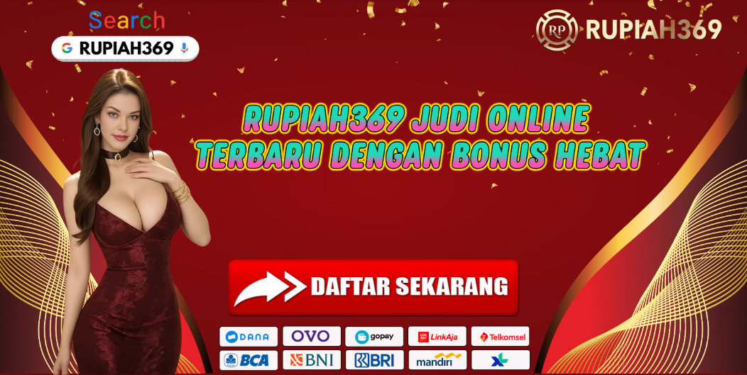 RUPIAH369 JUDI ONLINE TERBARU DENGAN BONUS HEBAT