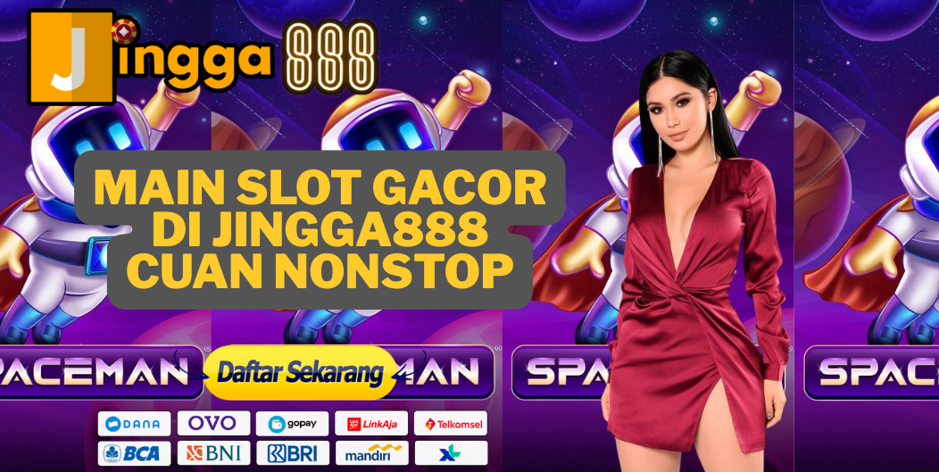 MAIN SLOT GACOR DI JINGGA888 CUAN NONSTOP